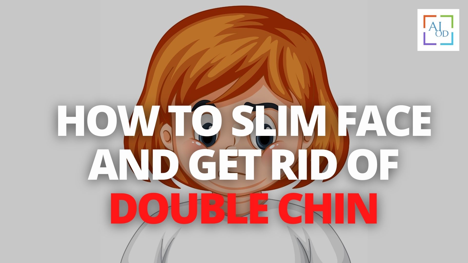 HOW TO SLIM FACE AND GET RID OF DOUBLE CHIN