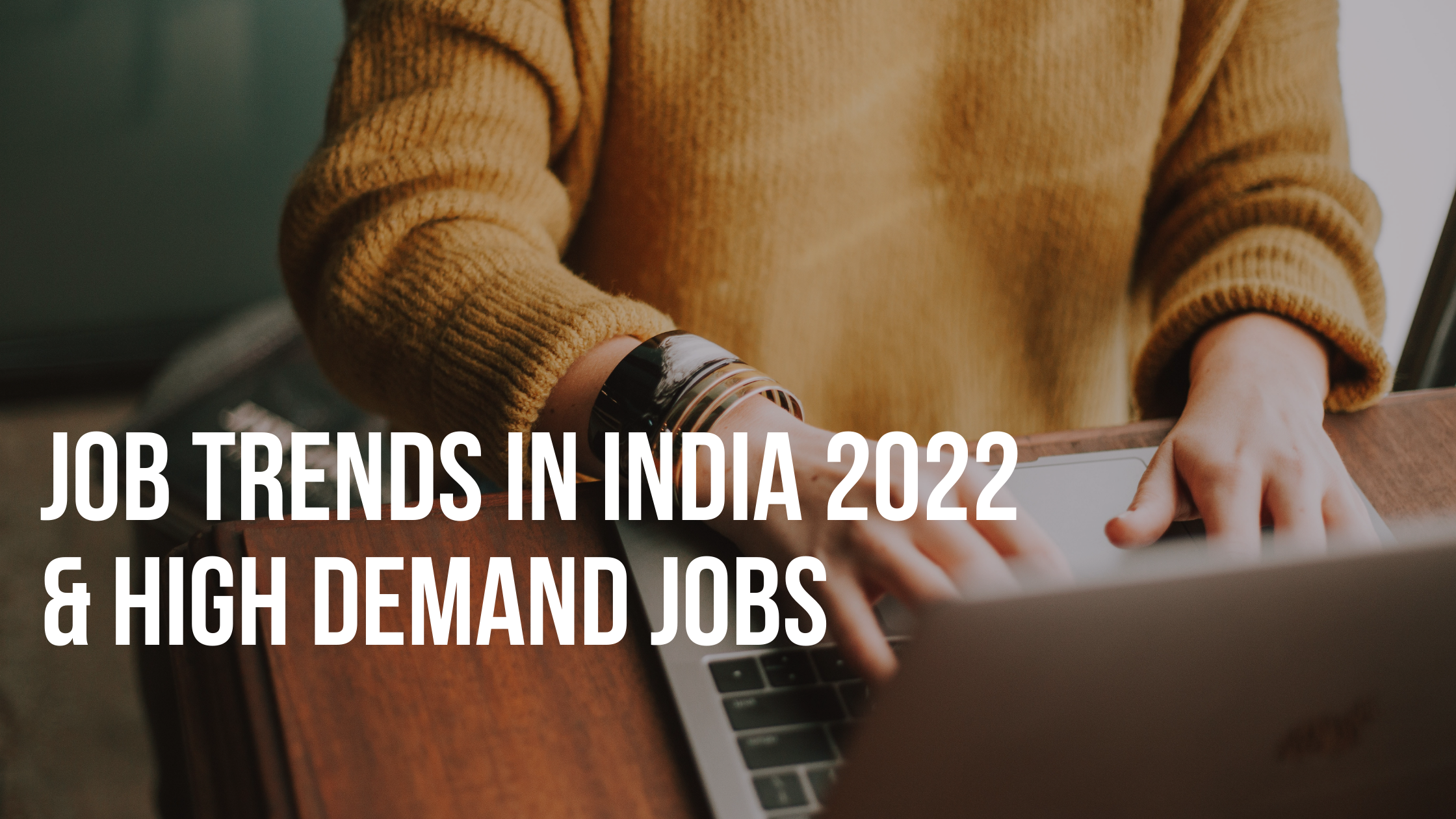Job Trends in India 2022 | High Demand Jobs in India